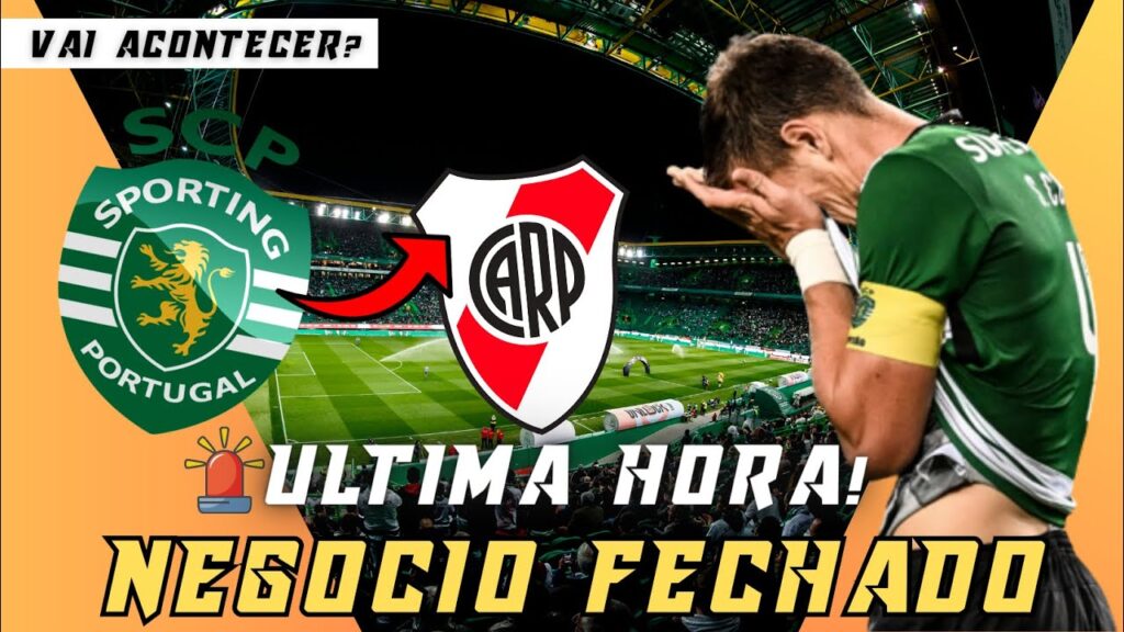 🚨Urgente😱! Coates deixando o Sporting para se juntar ao River Plate?