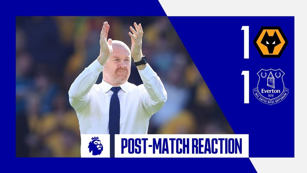 WOLVES 1-1 EVERTON | Sean Dyche's reaction