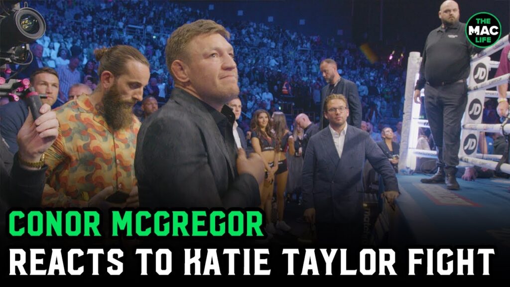 Conor McGregor reacts to Katie Taylor fight: “Another day. I love you to bits.”