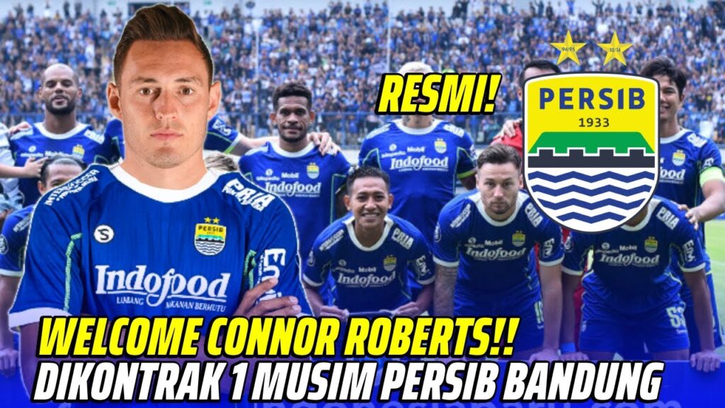 Berita Persib Terbaru Hari Ini   Kontrak 1 Musim!! Resmi Connor Roberts Gabung Persib