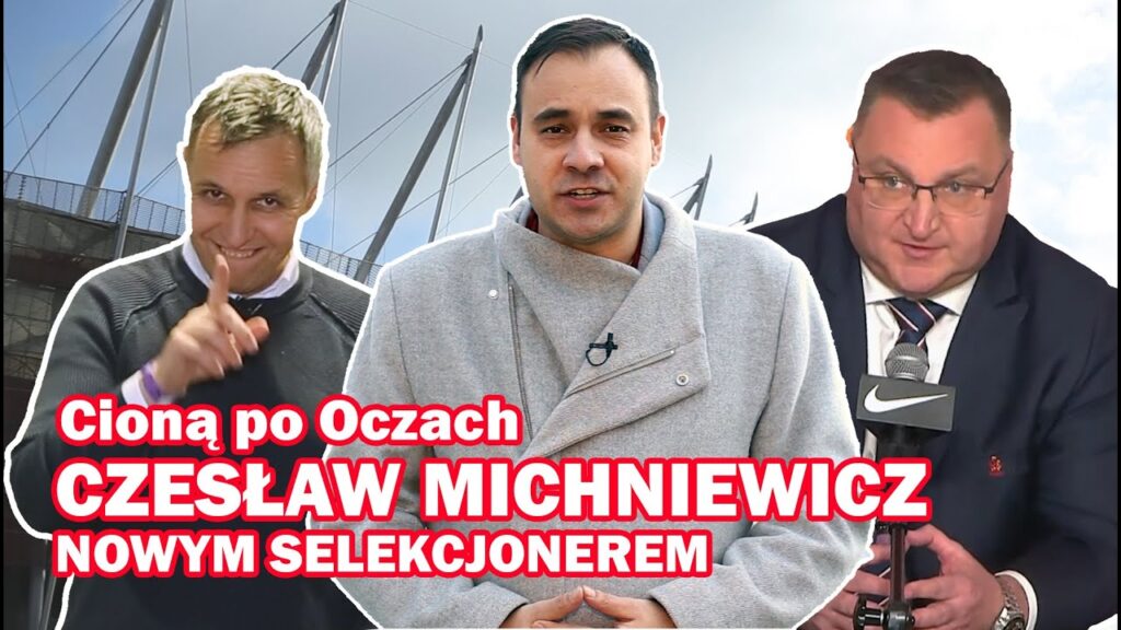 CZESŁAW MICHNIEWICZ NOWYM SELEKCJONEREM II NA MOSKWĘ!! II CEZARY KULESZA – ZAUFAŁEM MU! CZESŁAW MICHNIEWICZ NOWYM SELEKCJONEREM II NA MOSKWĘ!! II CEZARY KULESZA - ZAUFAŁEM MU!