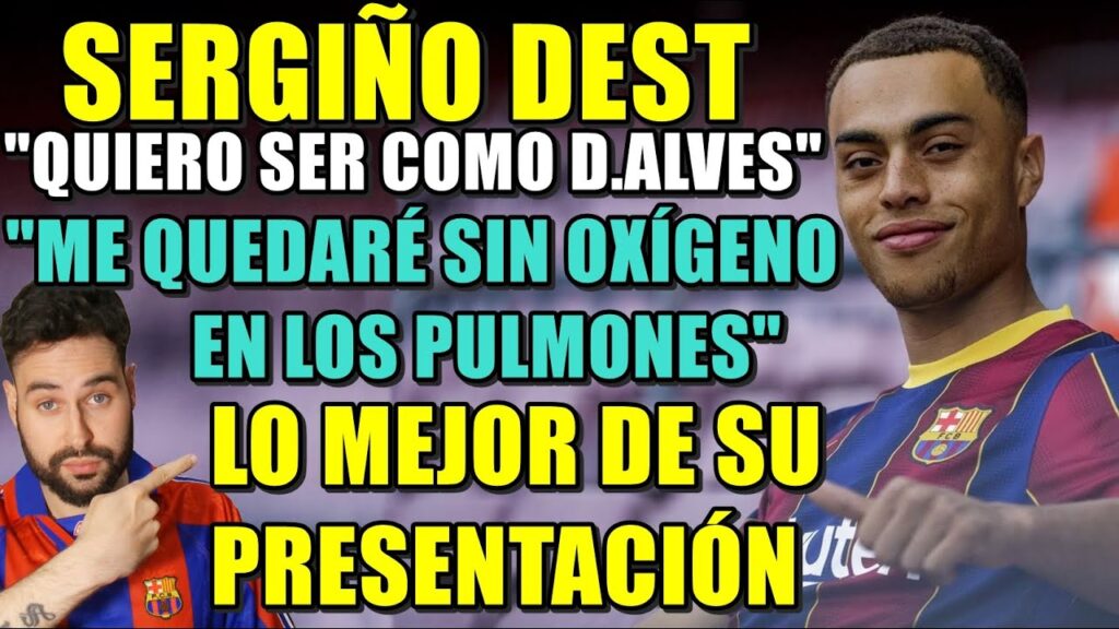 SERGIÑO DEST: "QUIERO SER como DANI ALVES" - "Me QUEDARÉ sin OXÍGENO de CORRER" - Su PRESENTACIÓN