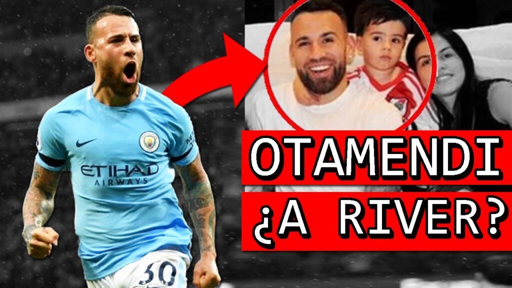 Nicolás Otamendi ¿Viene a River Plate? 🤔