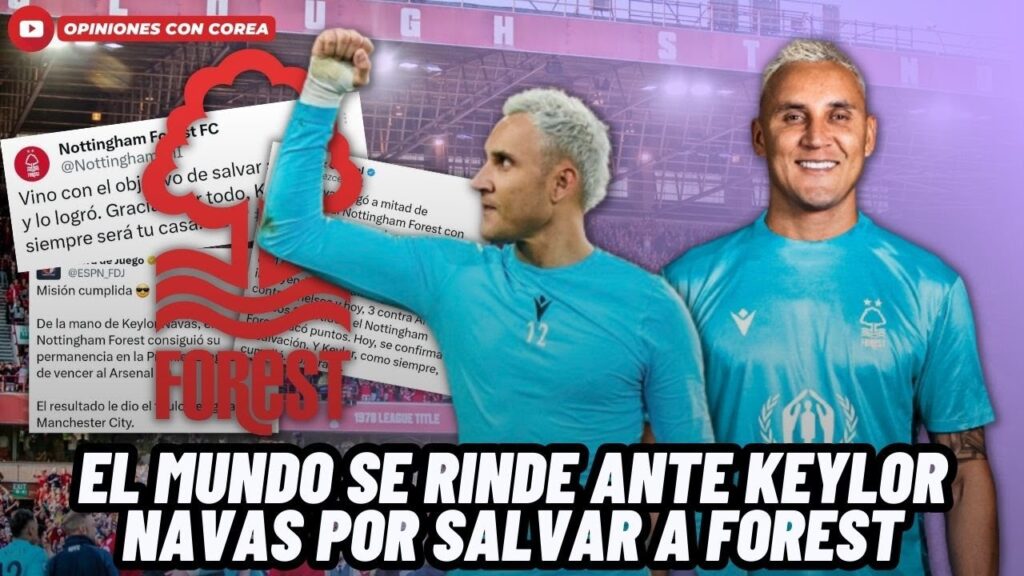 EL MUNDO ENTERO SE RINDE ANTE KEYLOR NAVAS POR DESTROZAR AL ARSENAL Y SALVAR AL NOTTINGHAM FOREST😱
