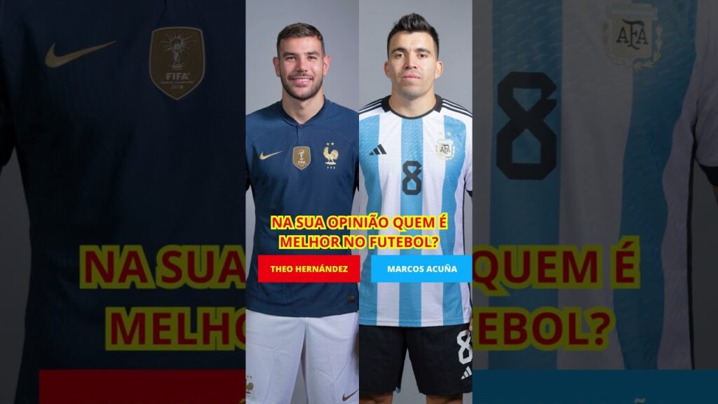 THEO HERNÁNDEZ VS MARCOS ACUNA NA SUA OPINIÃO QUEM É MELHOR NO FUTEBOL?