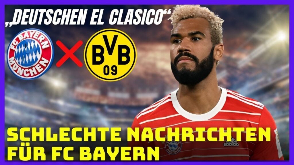 ⚽EXKLUSIV! | CHOUPO MOTING KÖNNTE GEGEN DEN BVB SCHITERN |  NEUES VON BAYERN MÜNCHEN