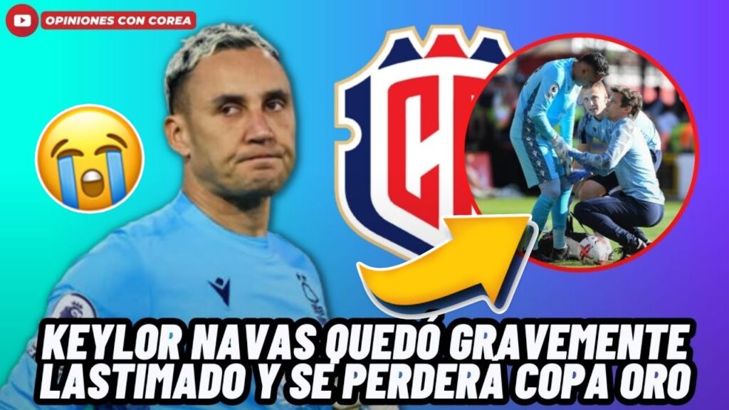 🚨ALERTA: KEYLOR NAVAS QUEDÓ GRAVEMENTE LASTIMADO TRAS DESTROZAR AL ARSENAL Y SE PERDERÁ COPA ORO😱