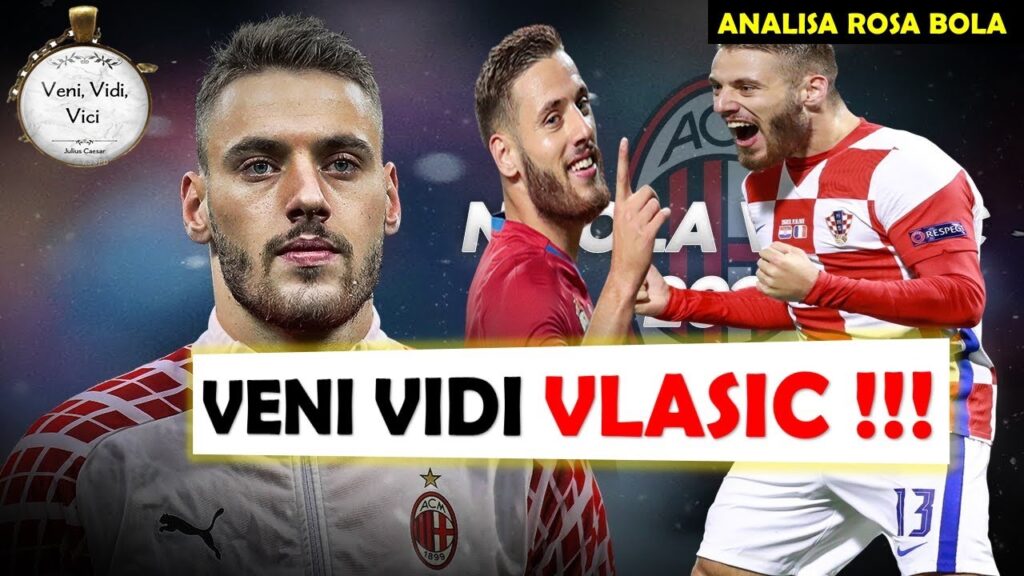 VENI VIDI VLASIC!! Inilah Nikola Vlasic – Doi Datang dan AC Milan Langsung Juara? VENI VIDI VLASIC!! Inilah Nikola Vlasic - Doi Datang dan AC Milan Langsung Juara?