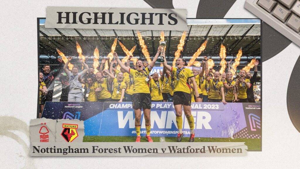 Nottingham Forest 0-1 Watford | FA WNL Play-Off Final Highlights