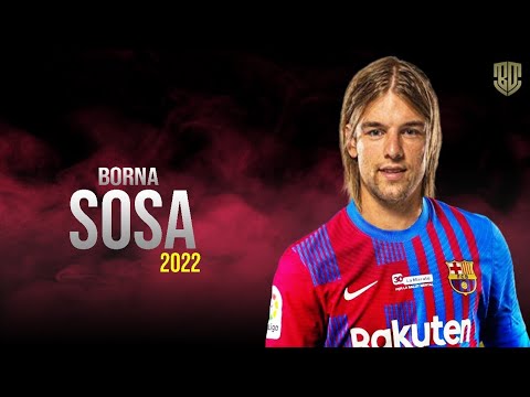 BORNA SOSA - Welcome to Barcelona - 2022 - Insane Skills & Goals