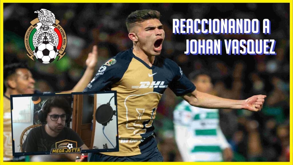 💪 ¡El Crack, el Fiera, EL MASTODONTE! 🔥 Reaccionando a JOHAN VÁSQUEZ en PUMAS y MONTERREY 🇲🇽
