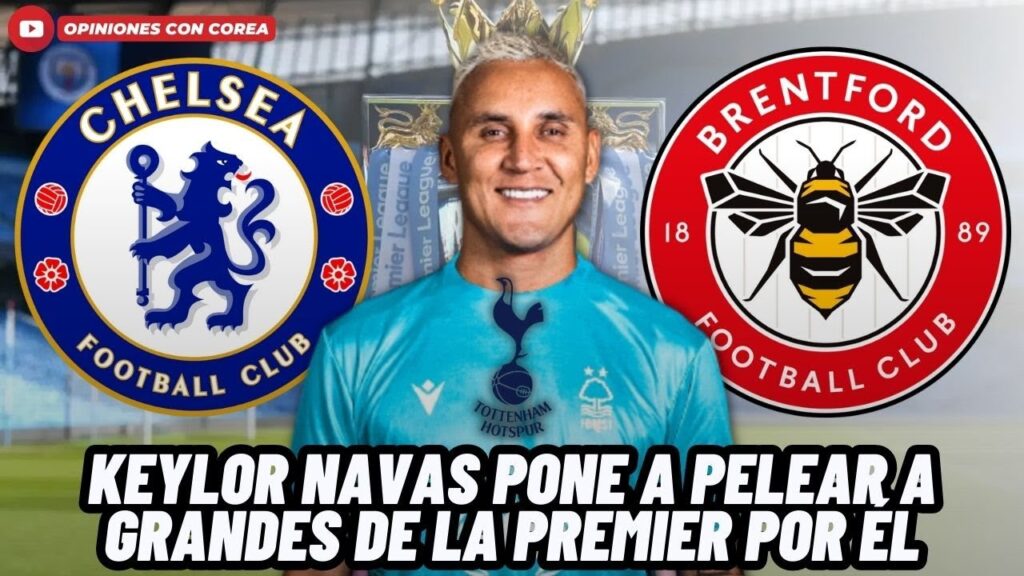 🚨BOMBAZO: TRES GRANDES DE LA PREMIER LEAGUE SE PELEAN FICHAJE DE KEYLOR NAVAS😱