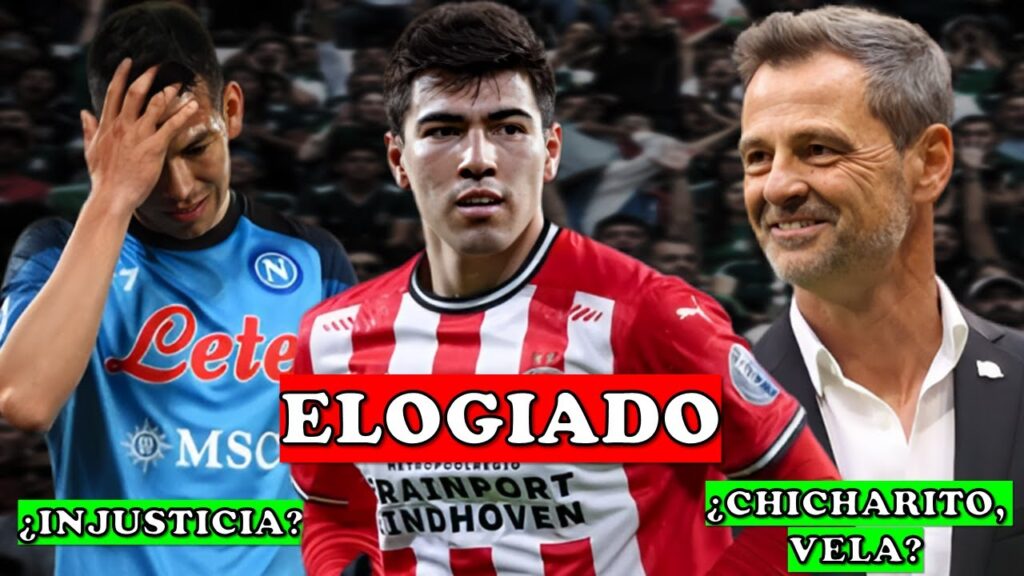 🔥 ERICK GUTIERREZ COMPARADO CON GUARDADO,😱INJUSTICIA AL CHUCKY LOZANO,😰 VUELVE EL CHICHARITO Y VELA?