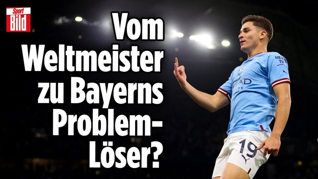 True or not true? FC Bayern hat Julian Alvarez von ManCity auf dem Zettel | Englische Woche