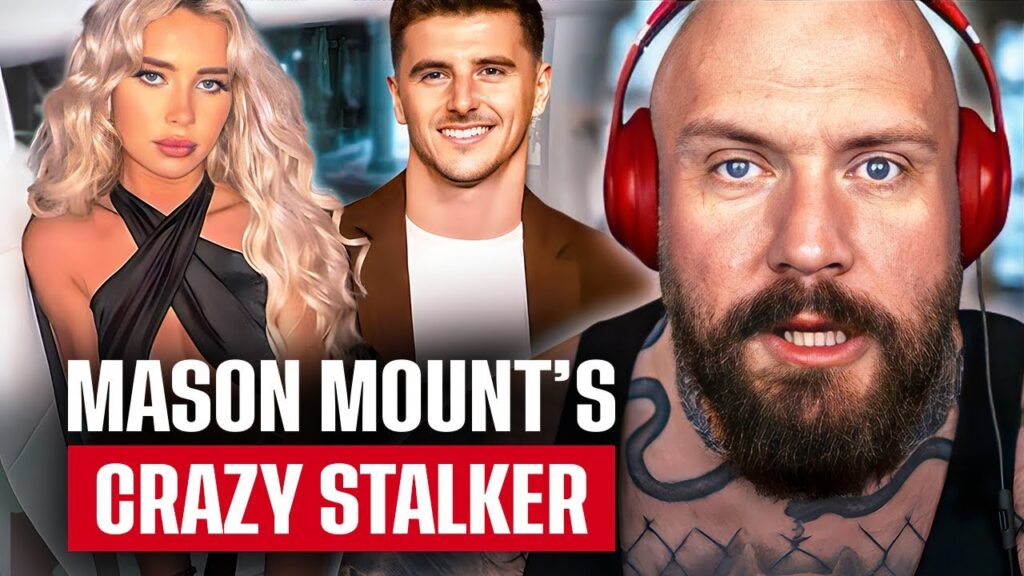 Mason Mount’s OBSESSED Stalker!!