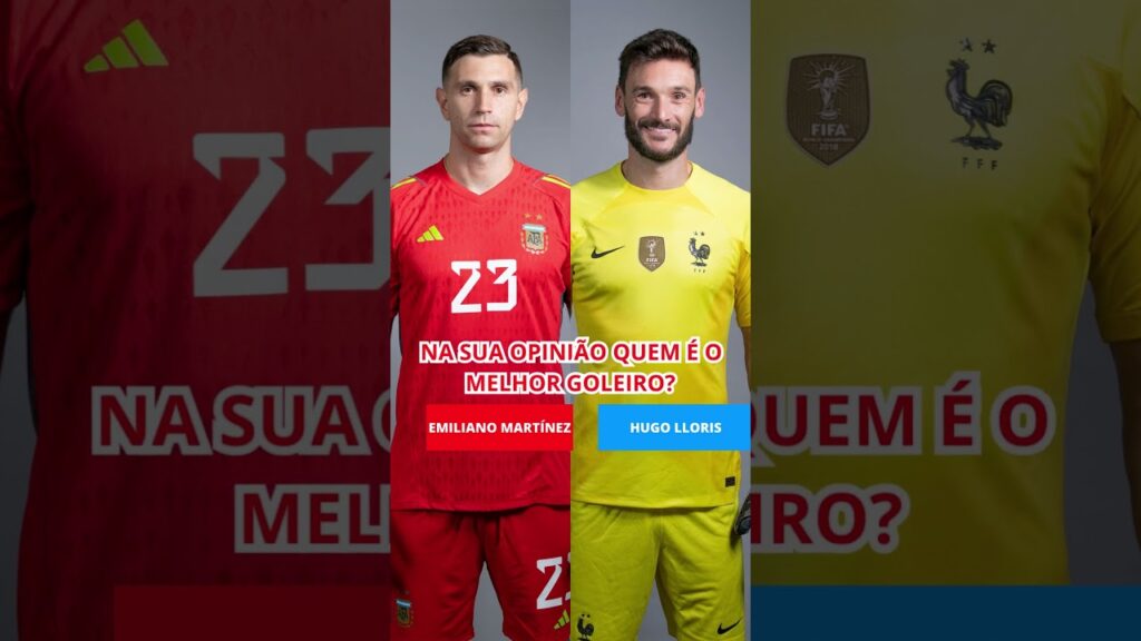 EMILIANO MARTÍNEZ VS HUGO LLORIS NA SUA OPINIÃO QUEM É O MELHOR GOLEIRO?