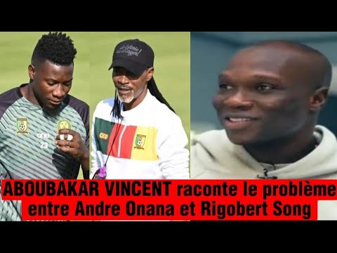 Aboubakar Vincent raconte l'altercation entre Rigobert Song et Andre Onana ; Samuel Eto'o