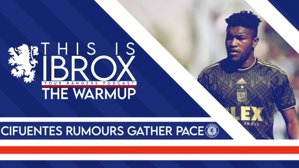 José Cifuentes reportedly close to Rangers transfer & James Bisgrove interview | The Warmup