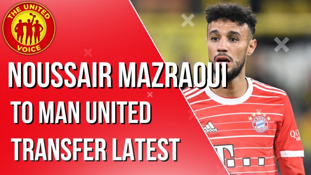 Noussair Mazraoui Transfer - A Perfect Fit for Manchester United?