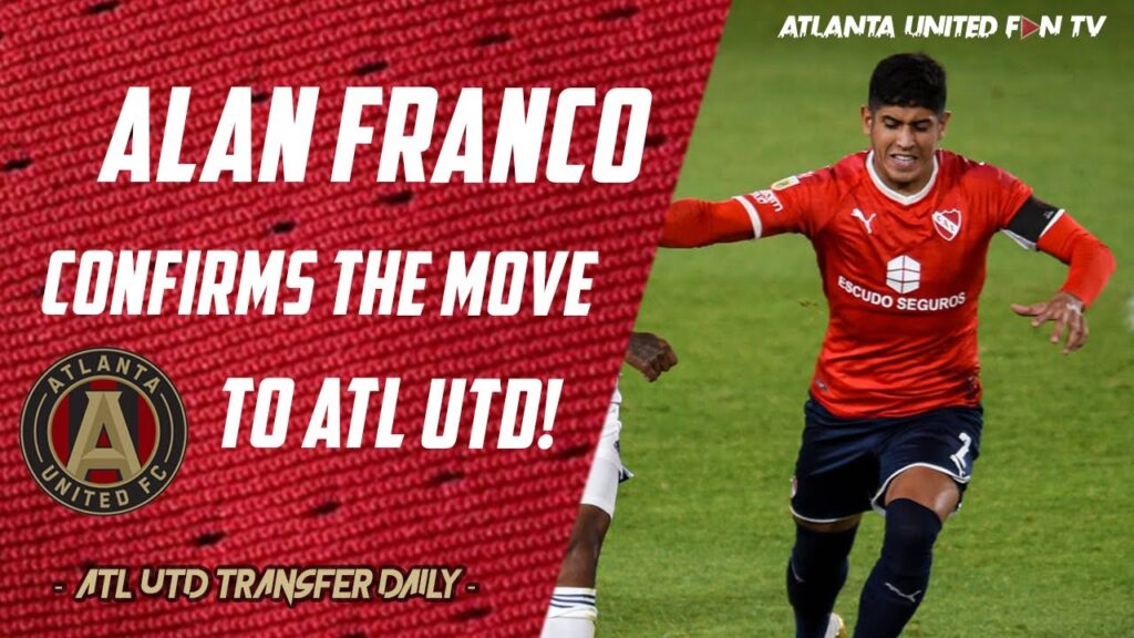 ALAN FRANCO CONFIRMS MOVE TO ATLANTA UNITED! | ATL UTD TRANSFER DAILY