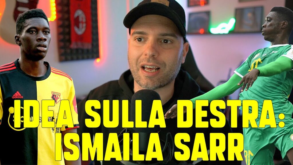 💥 💥  NUOVA IDEA MILAN PER L'ESTERNO DESTRO : ISMAÏLA SARR