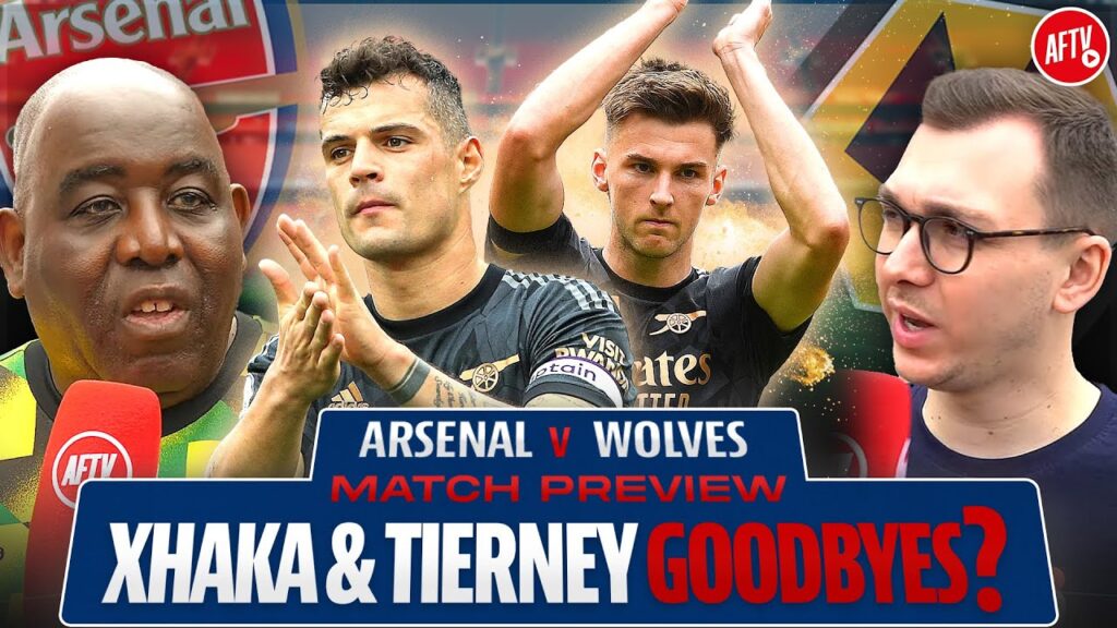 Xhaka & Tierney Goodbyes? | Arsenal vs Wolves | Match Preview
