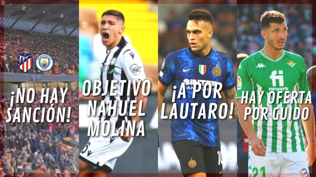 ¡NO HAY SANCIÓN! ¡LANZADOS A POR LAUTARO!  OBJETIVO NAHUEL MOLINA Y HABRÁ OFERTA POR GUIDO RODRIGUEZ