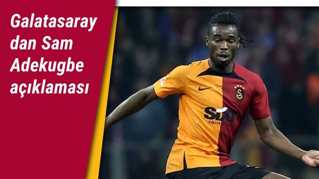 Galatasaray dan Sam Adekugbe açıklaması