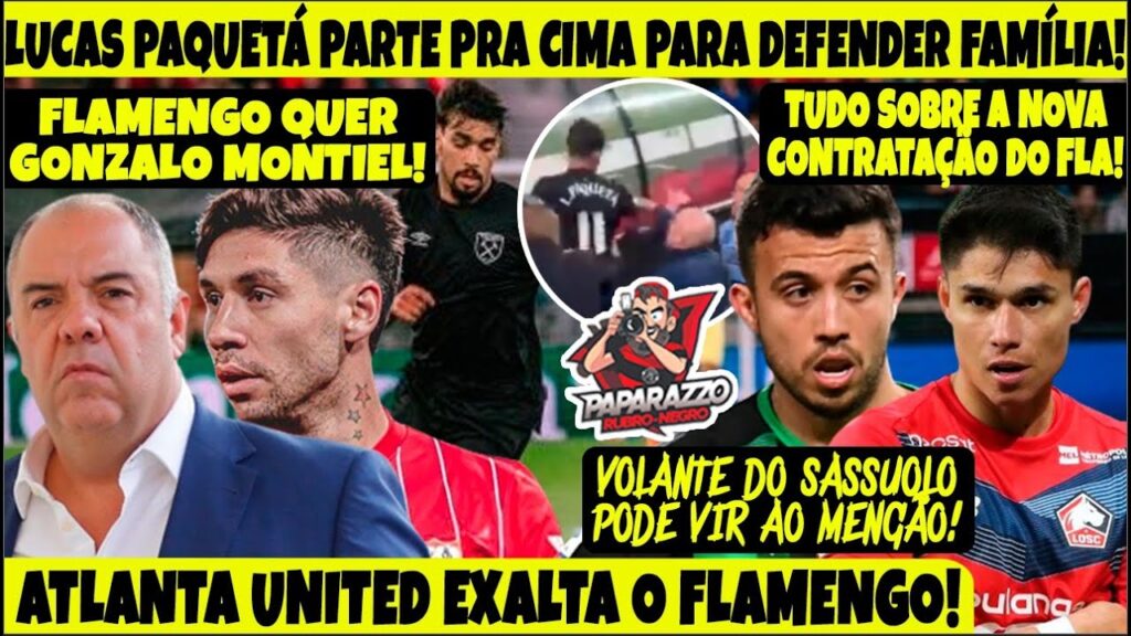 LUCAS PAQUETÁ DEFENDE FAMÍLIA | FLAMENGO QUER MONTIEL | VOLANTE NA MIRA | TUDO SOBRE LUIZ ARAÚJO!