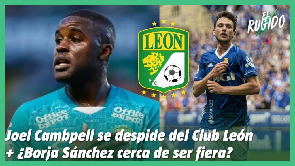Joel Campbell SE VA del Club León y ex jugador del Real Madrid LLEGA a La Fiera
