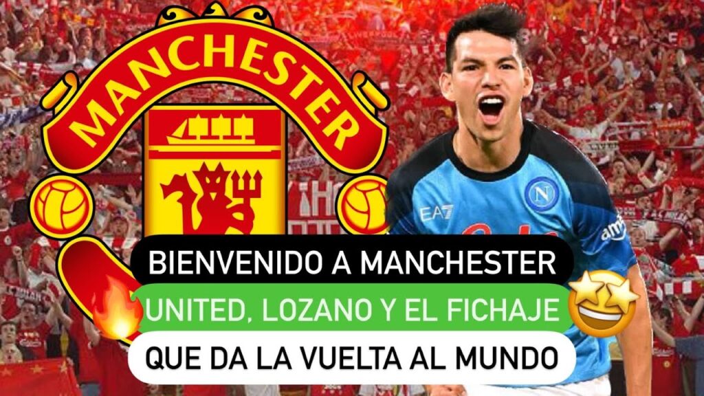 🤩 Bienvenido Manchester United 🔥, Lozano y el fichaje que da la vuelta al mundo 👏🏻