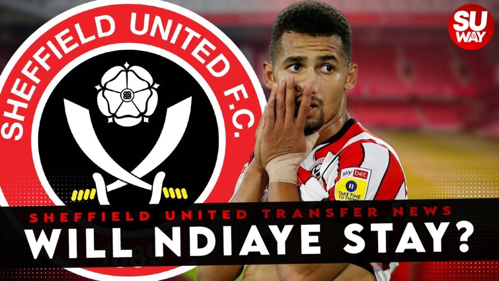 WILL ILIMAN NDIAYE STAY AT SHEFFIELD UNITED? WILL ILIMAN NDIAYE STAY AT SHEFFIELD UNITED?