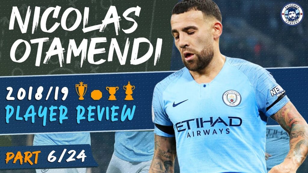 NICOLAS OTAMENDI | MAN CITY 2018/19 SEASON REVIEW