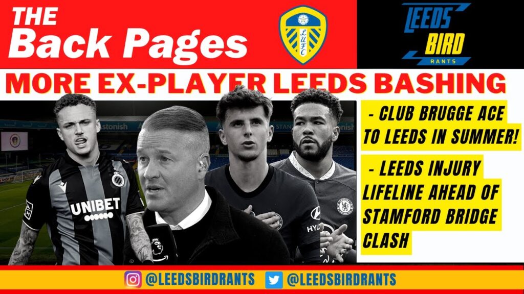 LEEDS UNITED LATEST NEWS | MORE LEEDS BASHING | FURTHER CHELSEA INJURIES | NOA LANG TO LEEDS UNITED