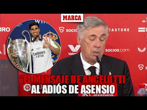 Ancelotti: "¿Asensio? Da tristeza que se vayan estos jugadores" I MARCA
