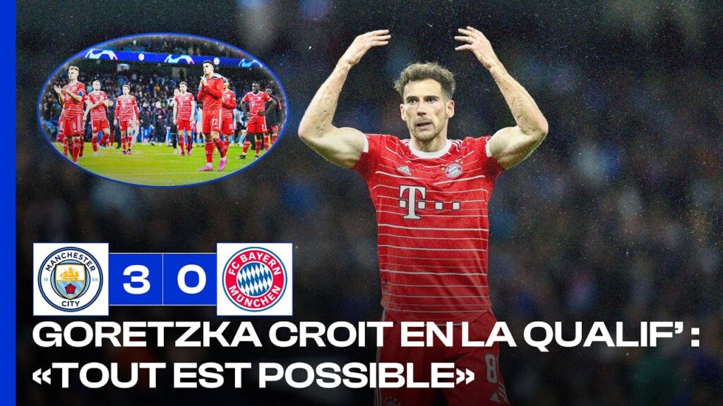 Leon Goretzka LANCE la REMONTADA face à Manchester City !