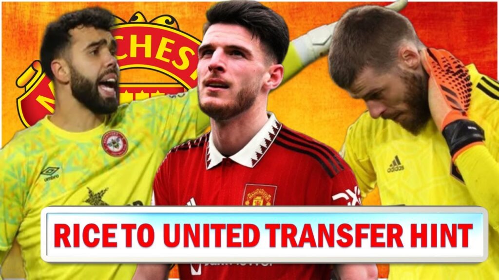 United Interested In Signing Declan Rice | David Raya Or Diogo Costa Hopes !!! Man United News !!