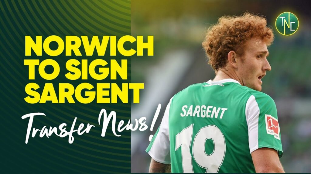 JOSH SARGENT SIGNS FOR NORWICH CITY FOR £8 MILLION 🤯