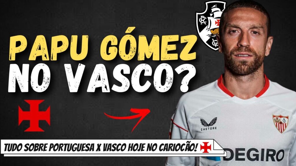 NOVIDADES IMPORTANTES SOBRE PAPU GÓMEZ | CAPASSO MAIS PERTO DE FECHAR | VASCO x PORTUGUESA HOJE!