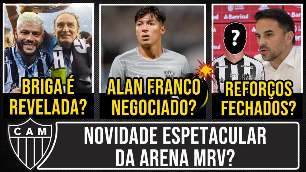 💣 ALAN FRANCO NEGOCIADO? 🎯 REFORÇOS FECHADOS? 😱 NOVIDADE ESPETACULAR DA ARENA MRV?