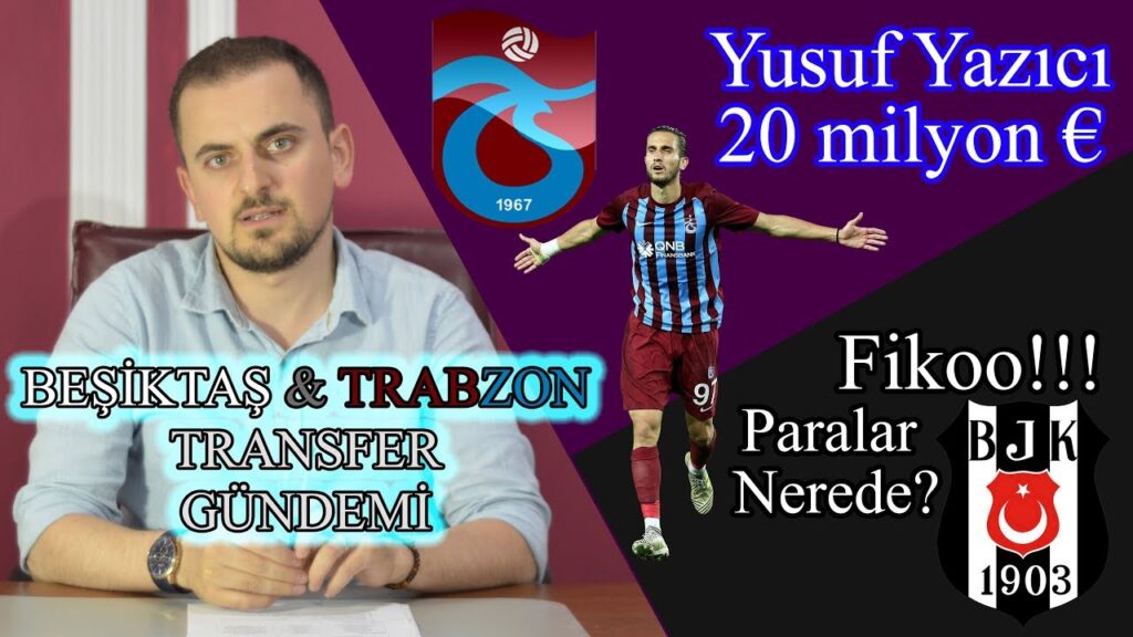 Beşiktaş ve Trabzonspor Transfer Gündemi: Dorukhan Toköz, Burak Yılmaz ve Yusuf Yazıcı