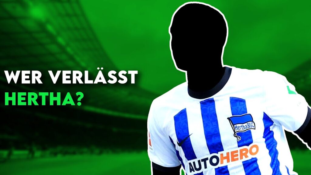 Hertha BSC: Diese Spieler müssen gehen nach dem Abstieg in die 2. Bundesliga! | Abgänge 2023