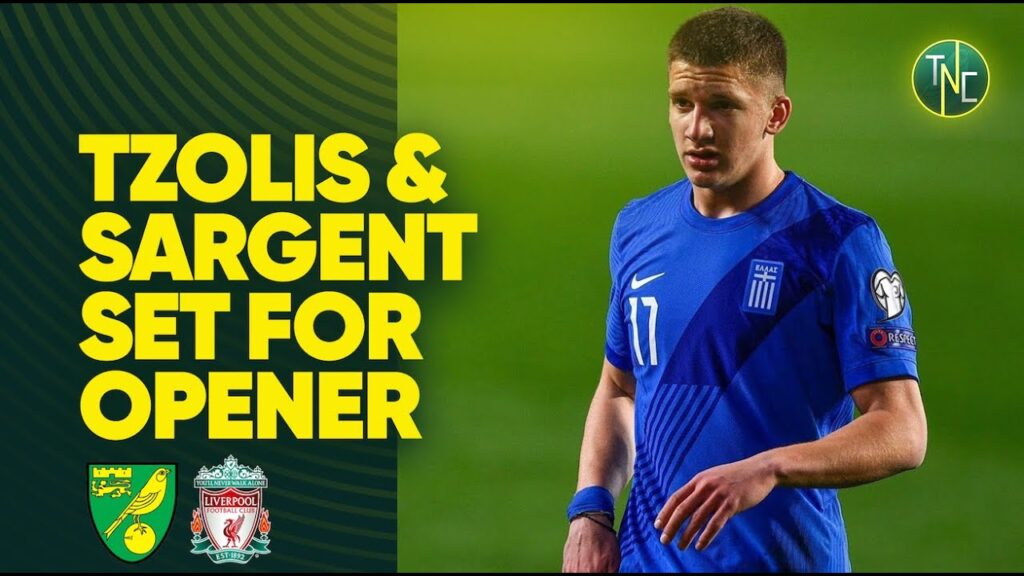 CHRISTOS TZOLIS AND JOSH SARGENT READY FOR NORWICH CITY VS LIVERPOOL