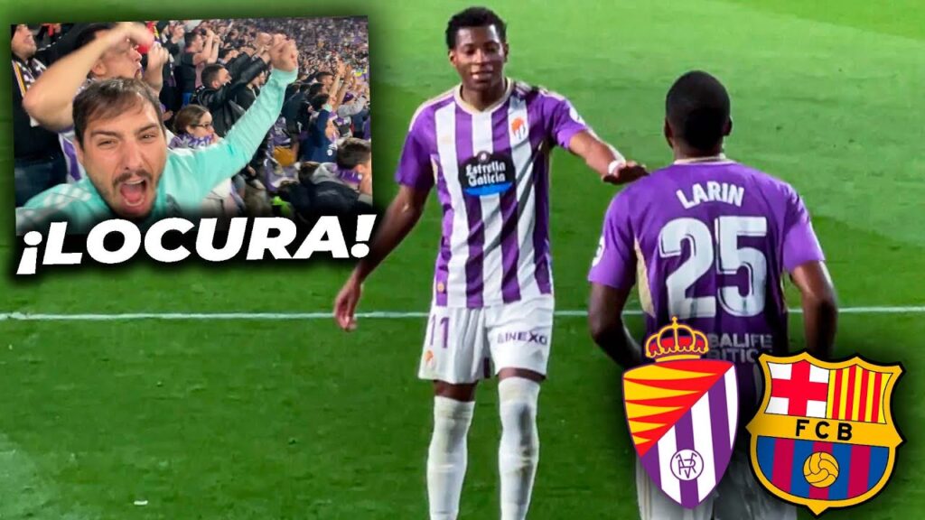 LARIN Y GONZALO PLATA DESTROZAN AL BARÇA | REAL VALLADOLID 3-1 FC BARCELONA DESDE EL ESTADIO