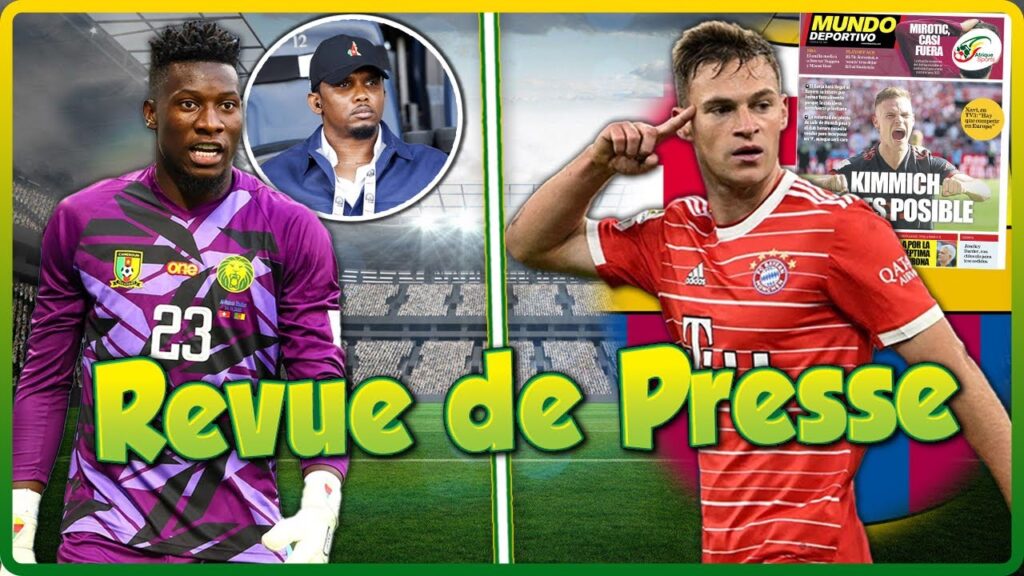 Excellente NOUVELLE pour André Onana au Cameroun... La STRATÉGIE du Barça pour décrocher Kimmich !