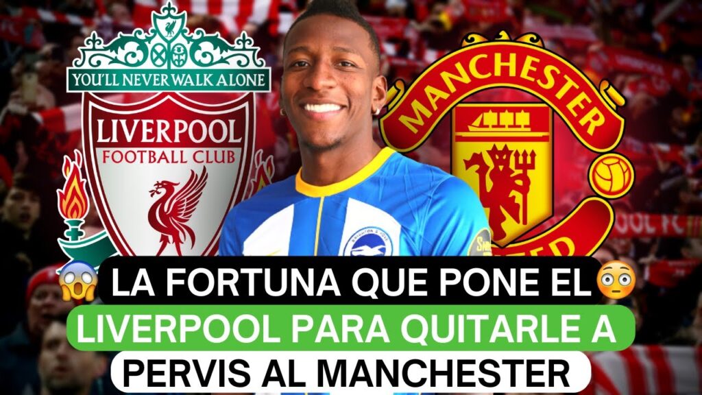 🤑La fortuna que pone el Liverpool para quitarle a Pervis Estupiñán al Manchester😨