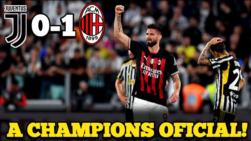 🔴CHAMPIONS OFICIAL! JUVENTUS 0-1 MILAN | SIEMPRE DON OLIVIER GIROUD