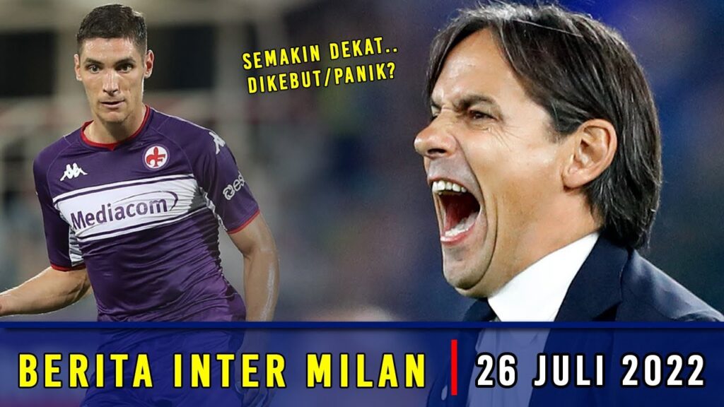 NewsFlash: Milenkovic Semakin Dekat, Fiorentina Kebut Cari Bek | Berita Inter Milan Terbaru Hari Ini