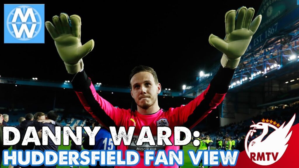 Danny Ward’s Liverpool Future: The Huddersfield Fan View (ft. Matt Wrld) Danny Ward's Liverpool Future: The Huddersfield Fan View (ft. Matt Wrld)
