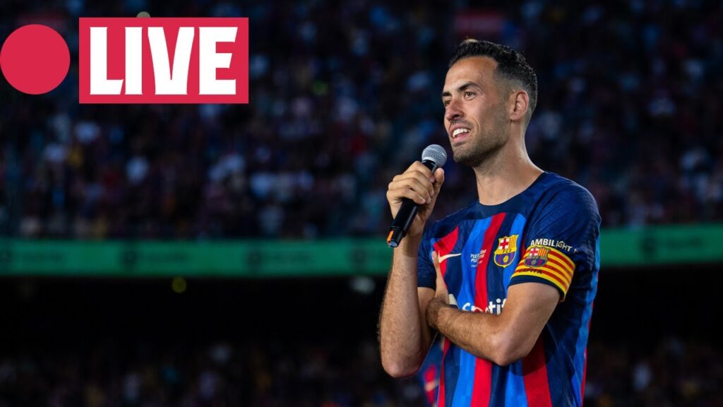 🔴  LIVE I SERGIO BUSQUETS says farewell to FC Barcelona